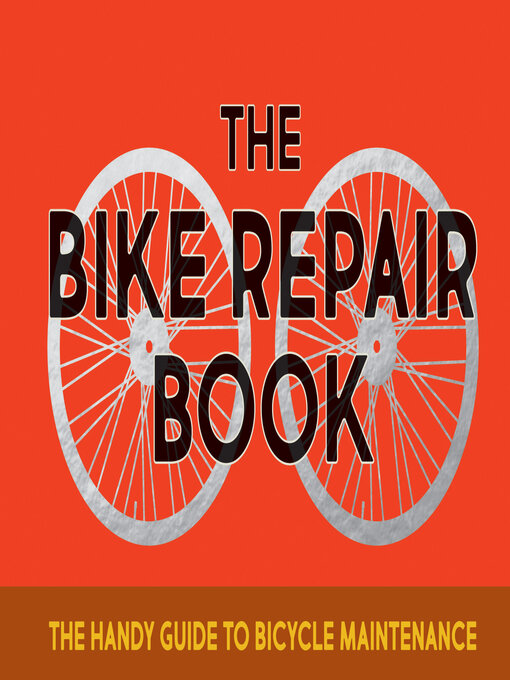 Title details for The Bike Repair Book by Gerard Janssen - Available